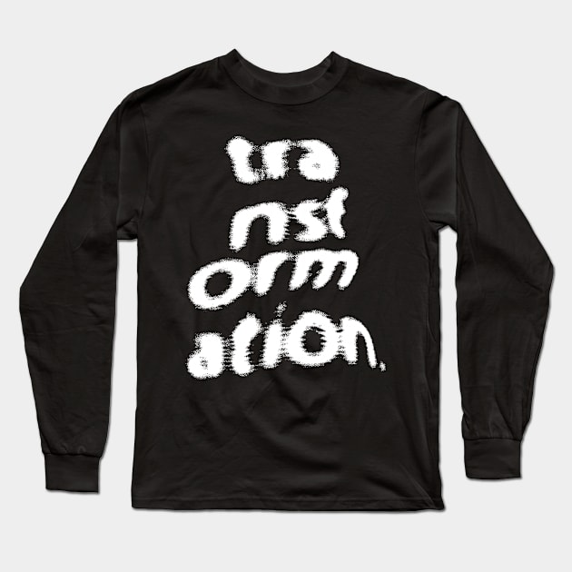 Transformation / 90s Style Aesthetic Typography Design Long Sleeve T-Shirt by DankFutura